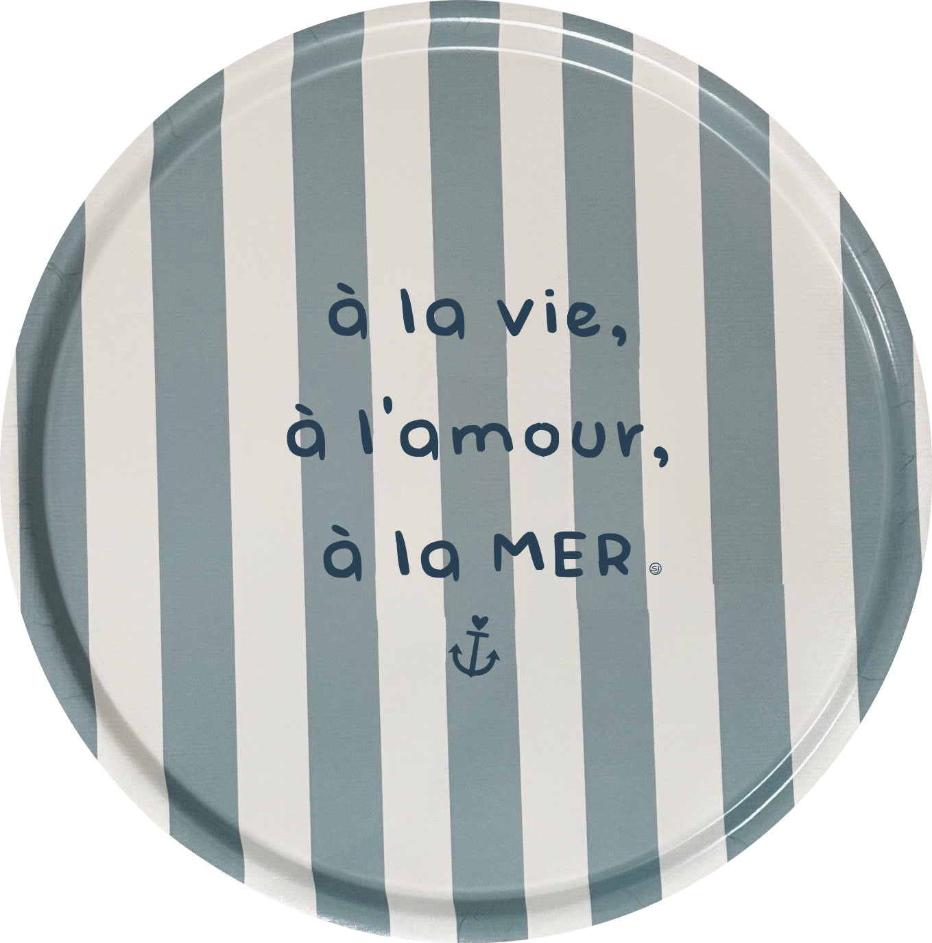 Plateau rond 45cm à la vie, à l'amour…